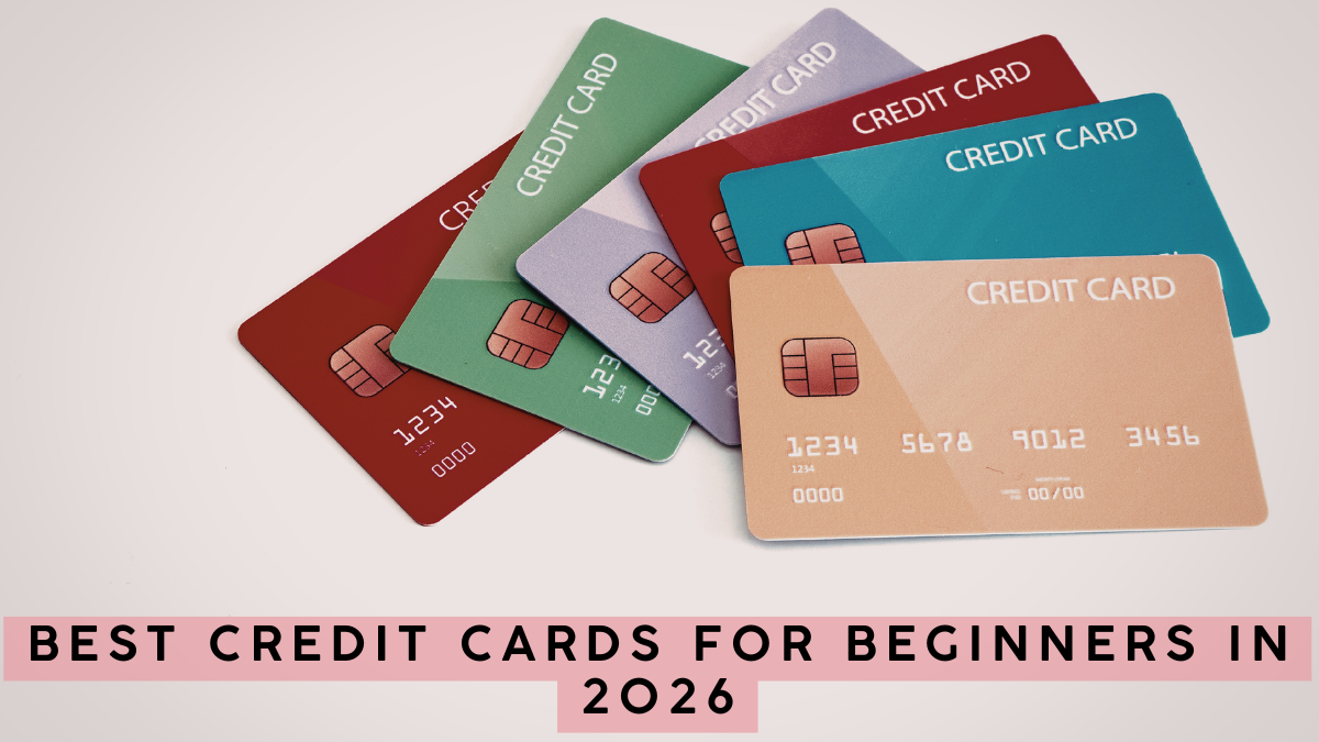 Discover the best credit cards for beginners in 2026 with simple tips benefits and expert advice to choose the right card and build strong.