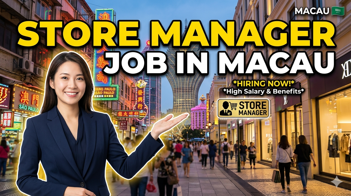 Store Manager Job in Macau guide covering salary, skills, duties, and career opportunities in retail sector.